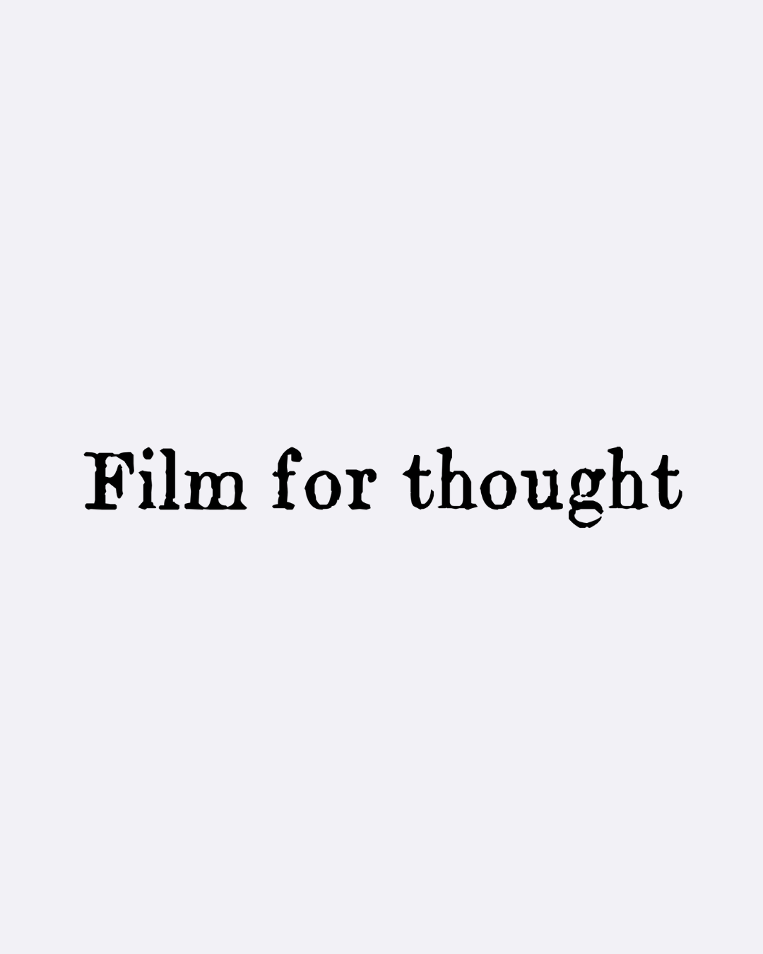 Film for Thought